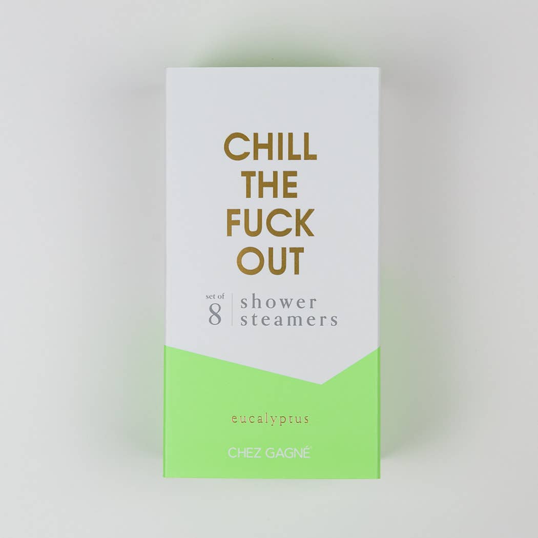 Chez Gagn e Chill The Fuck Out - Shower Steamers - Eucalyptus - Set of 8