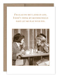shannon martin glad we met later in life birthday card