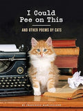 I Could Pee on This: And Other Poems by Cats by Francesco Marciuliano