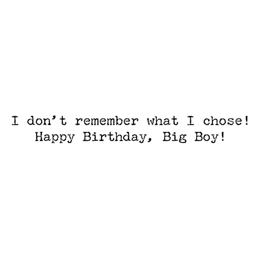 I Was Given A Choice Men's Birthday Greeting Card inside card
