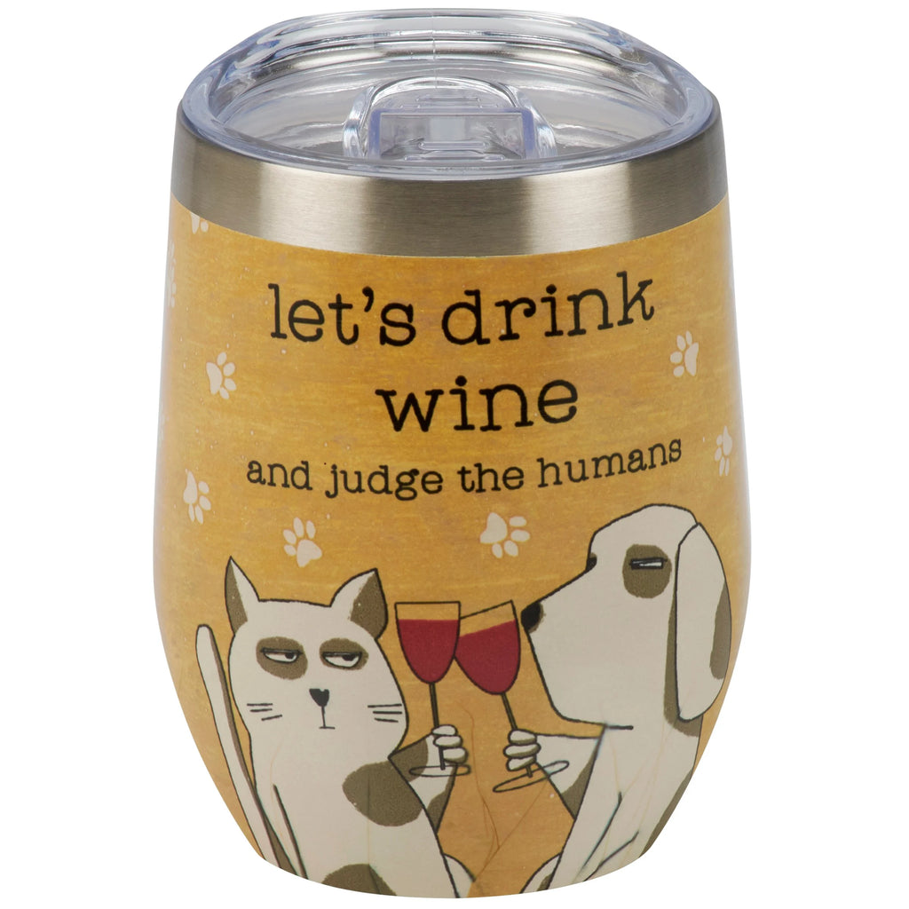 Let's Drink Wine & Judge the Humans Wine Tumbler