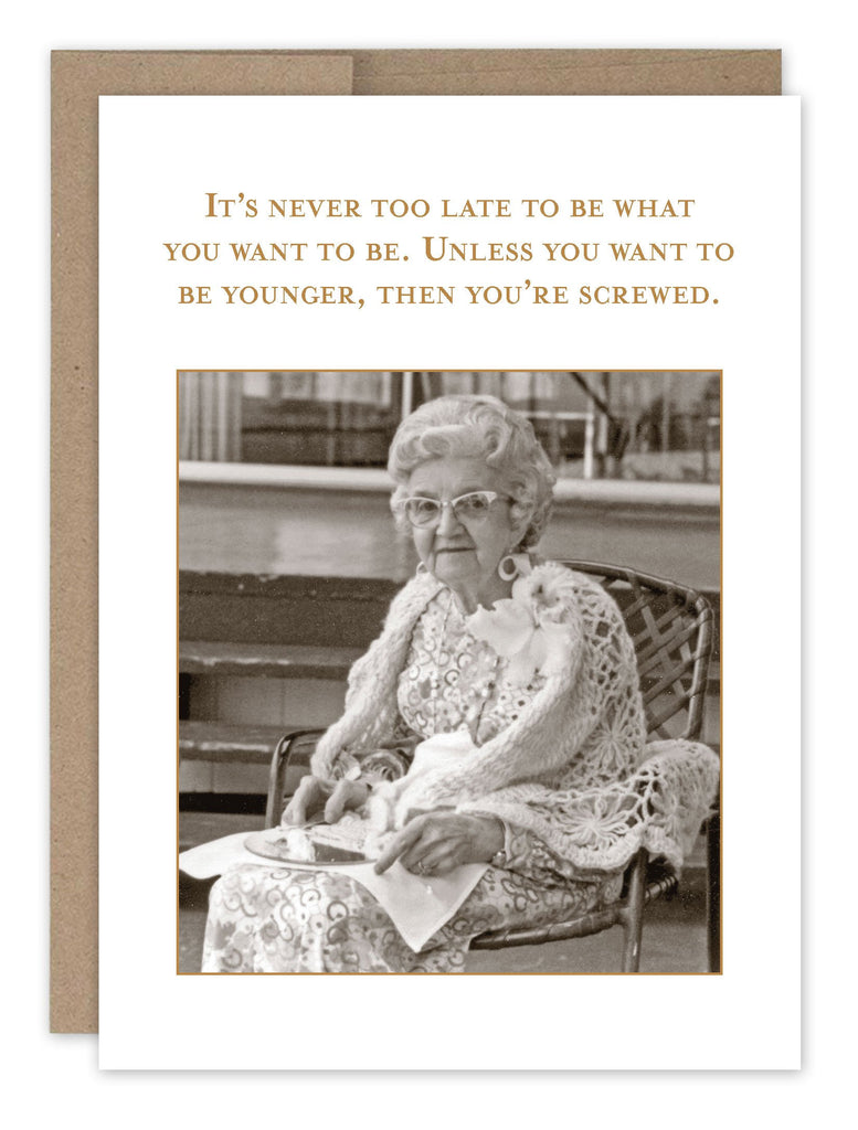 Shannon Martin never too late to be what you want card